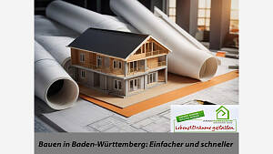Bauen in Baden-Württemberg: Einfacher und schneller