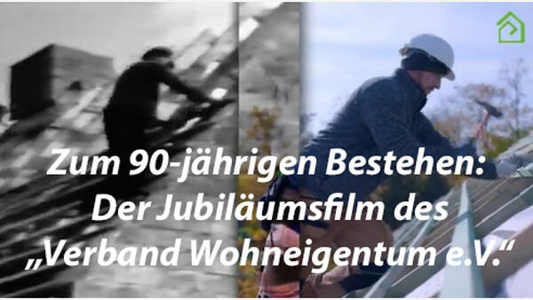 Themenbild: Zum 90-jährigen Bestehen: Der Jubiläumsfilm des "Verband Wohneigentum e.V."