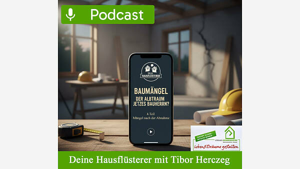 Themenbild: Deine Hausflüsterer: Baumängel - Der Albtraum jedes Bauherrn? 4. Teil