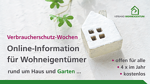 Symbolbild zeigt ein kleines Haus auf weißem Hintergund und den Schriftzug Verbraucherschutzwochen, Online-Information für Wohneigentümer rund um Haus und Garten