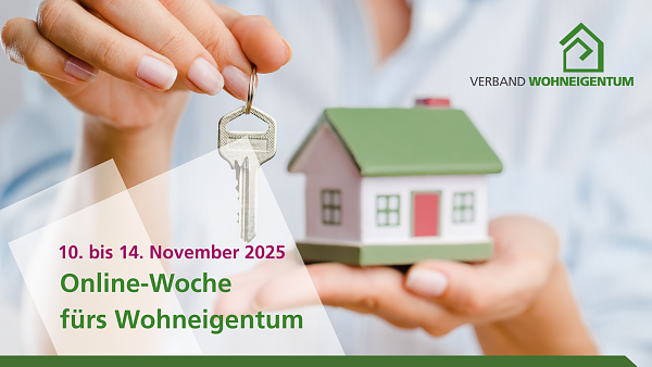 Themenbild: transparentes Bild im Hintergrund zeigt eine Hand, ein Modellhäuschen und einen Schlüssel, die Aufschrift sagt Online-Infowoche fürs Wohneigentum, 10. bis 14. November 2025 Themenbild: transparentes Bild im Hintergrund zeigt eine Hand, ein Modellhäuschen und einen Schlüssel, die Aufschrift sagt Online-Infowoche fürs Wohneigentum, 10. bis 14. November 2025