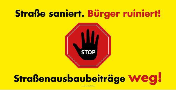 Strasse saniert. Bürger ruiniert! STOP Straßenausbaubeiträge weg!