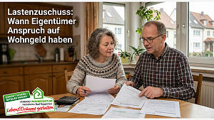 Lastenzuschuss: Wann Eigentümer Anspruch auf Wohngeld haben